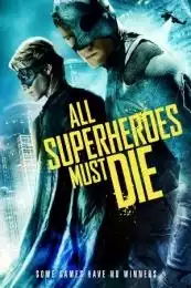 LK21 Nonton All Superheroes Must Die (2011) Film Subtitle Indonesia Streaming Movie Download Gratis Online