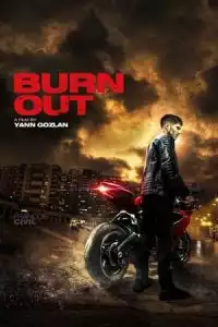 LK21 Nonton Burn Out (2017) Film Subtitle Indonesia Streaming Movie Download Gratis Online