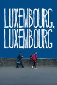 LK21 Nonton Luxembourg, Luxembourg (2023) Film Subtitle Indonesia Streaming Movie Download Gratis Online